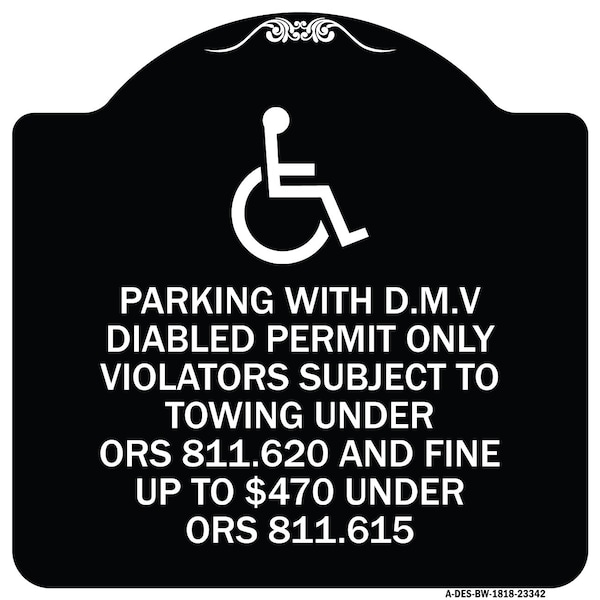 Parking with D.M.V Disabled Permit Only Violators Subject to Towing Under Ors 811.620, BW-1818-23342